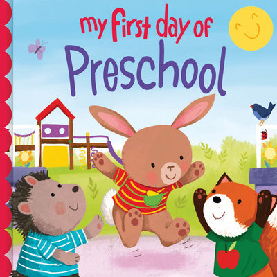 My First Day of Preschool: A Sweet Back-to-School Adventure for Toddlers (Perfect Graduation Gift)