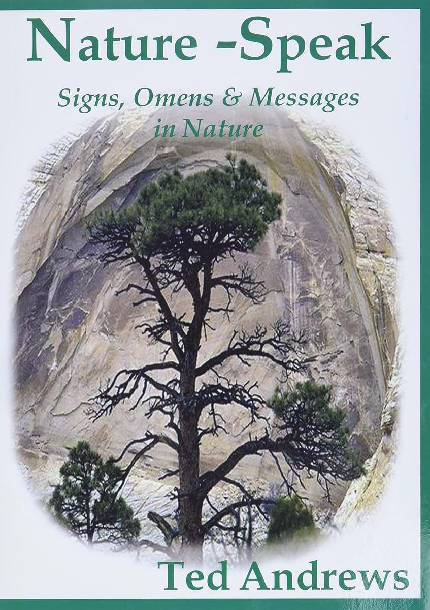 Nature-Speak: Signs, Omens and Messages in Nature by Andrews