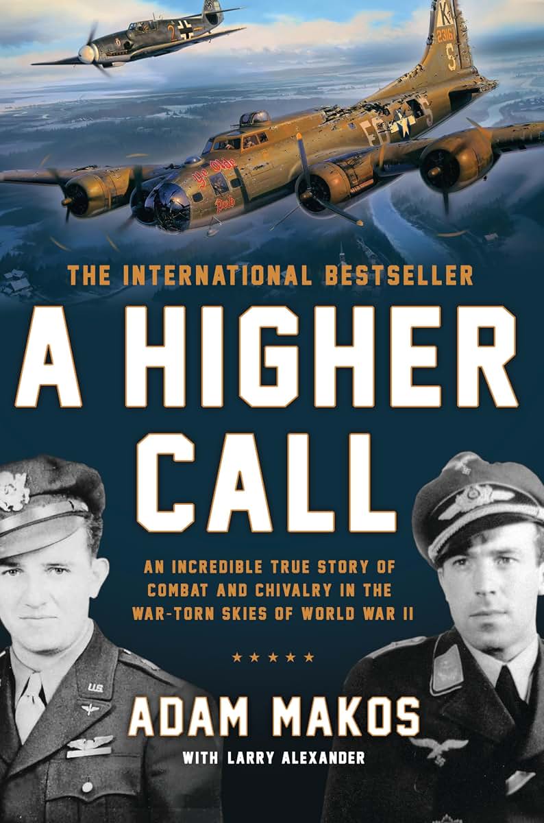 A Higher Call: An Incredible True Story of Combat and Chivalry