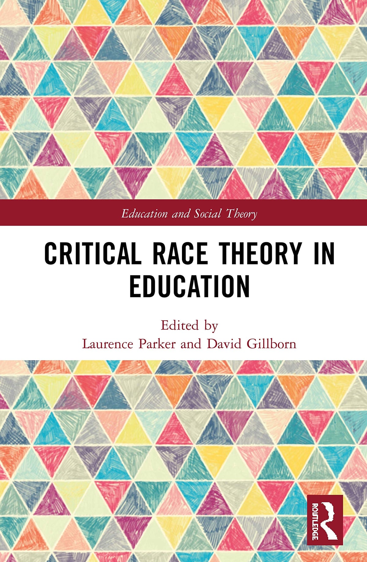 Critical Race Theory in Education (Education and Social Theory)