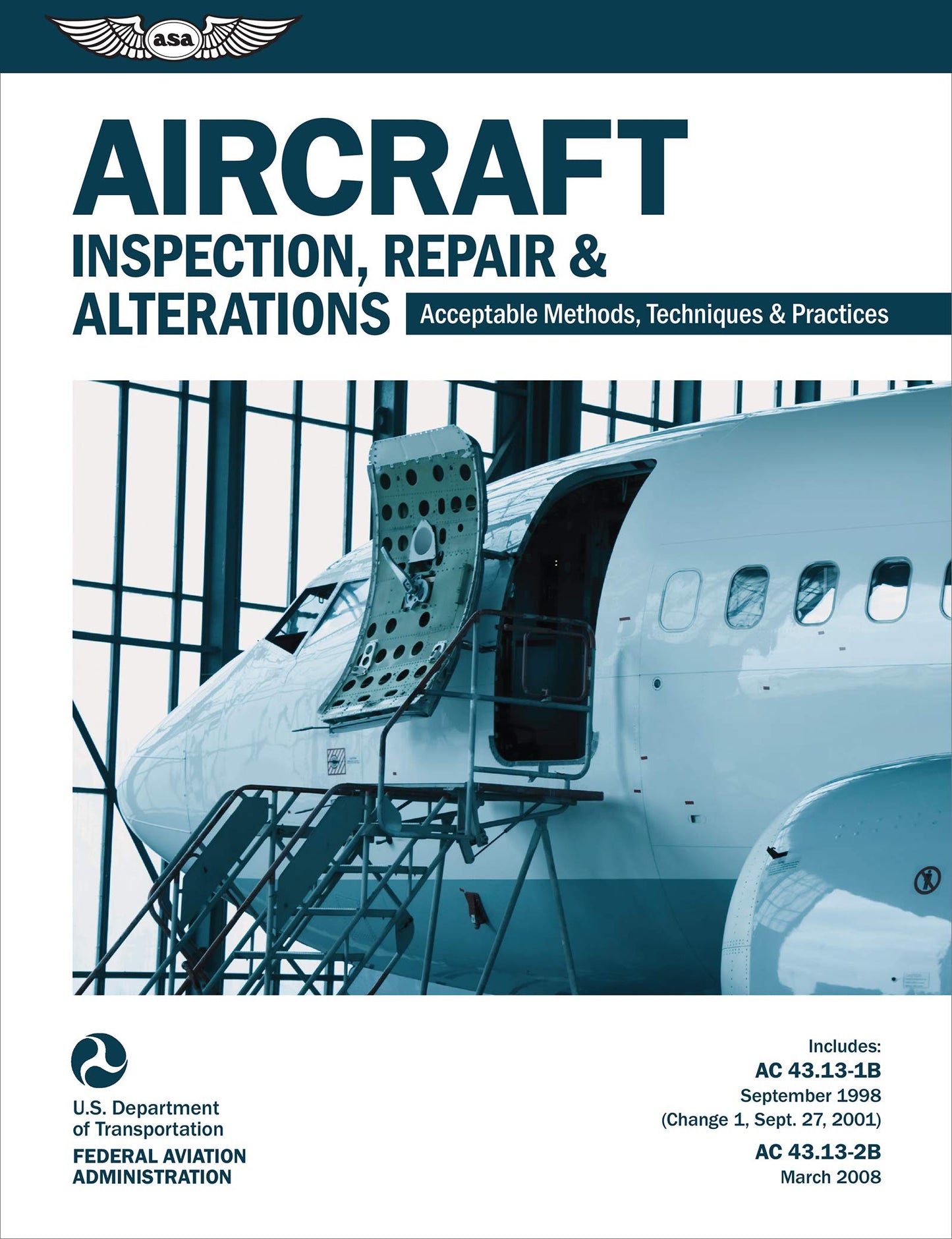 Aircraft Inspection, Repair & Alterations: Acceptable Methods, Techniques & Practices (FAA AC 43.13-1B/2B) (FAA Handbooks)