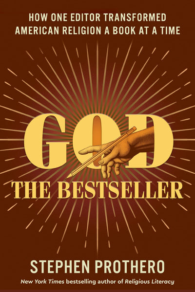 God the Bestseller: How One Editor Transformed American Religion a Book at a Time - A Biography of Eugene Exman