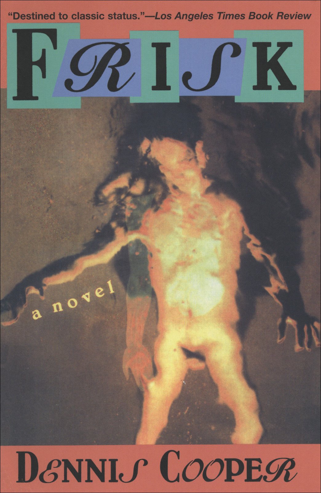 Frisk: A Novel (Cooper, Dennis) by Cooper, Dennis