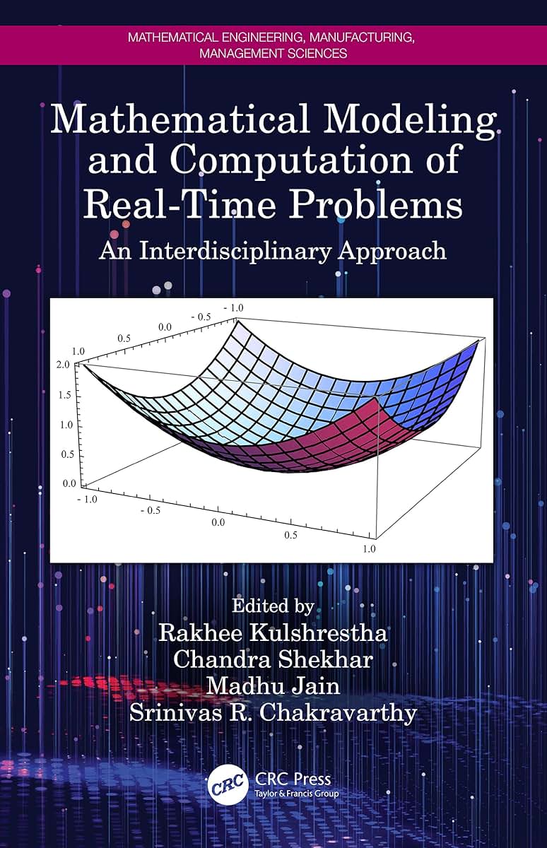 Mathematical Modeling and Computation of Real-Time Problems: An Interdisciplinary Approach (Mathematical Engineering, Manufacturing, and Management Sciences)