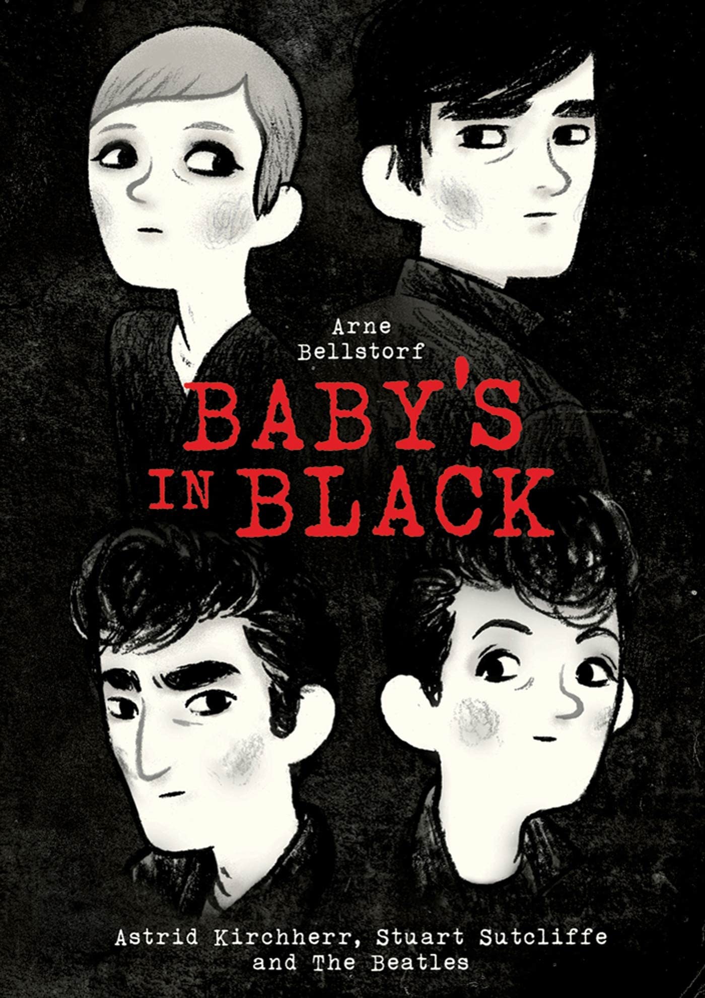 Baby's in Black: Astrid Kirchherr, Stuart Sutcliffe, and The