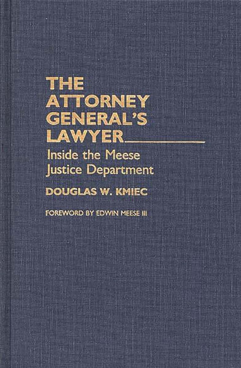 The Attorney General's Lawyer: Inside the Meese Justice Department