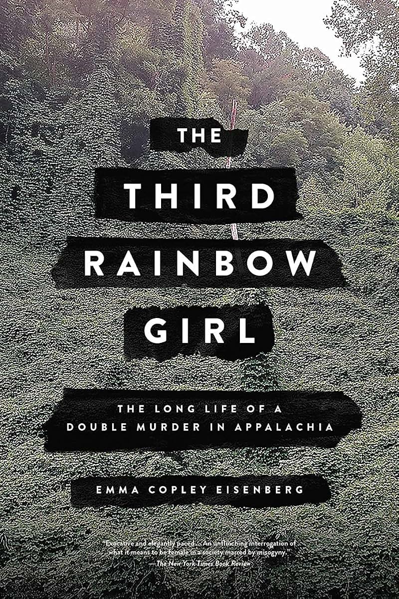 The Third Rainbow Girl: The Long Life of a Double Murder in Appalachia
