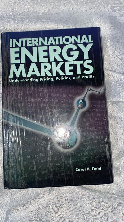 International Energy Markets: Understanding Pricing, Policies & Profits
