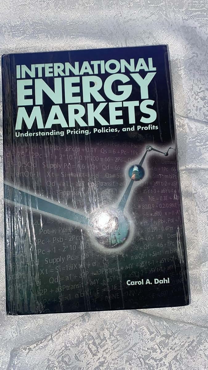 International Energy Markets: Understanding Pricing, Policies & Profits