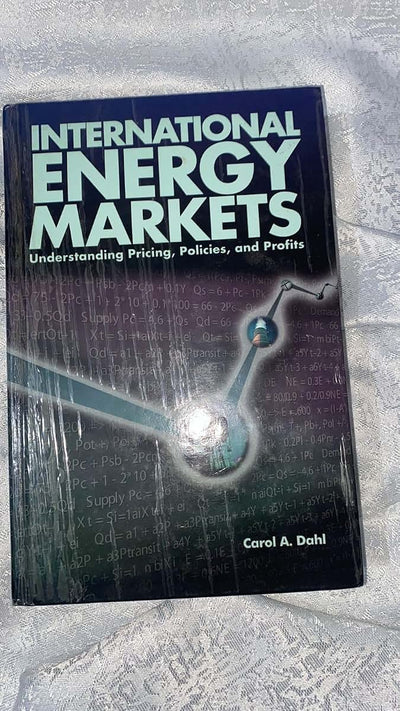 International Energy Markets: Understanding Pricing, Policies & Profits