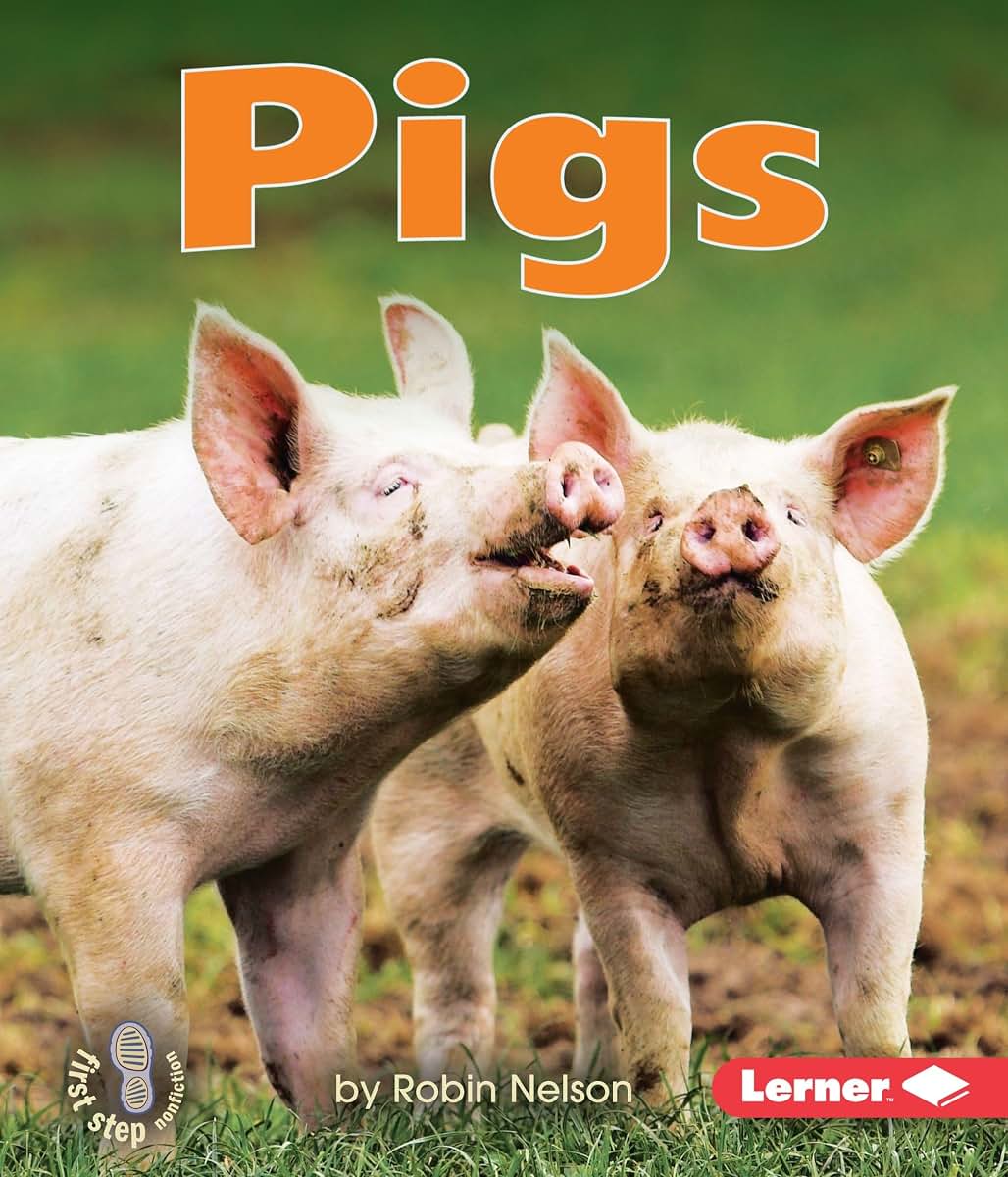 Pigs (First Step Nonfiction - Farm Animals)