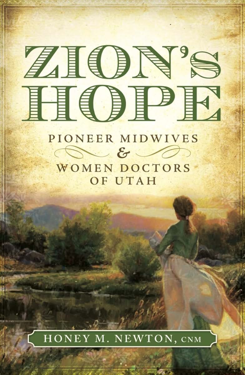 Zion's Hope: Pioneer Midwives and Women Doctors of Utah