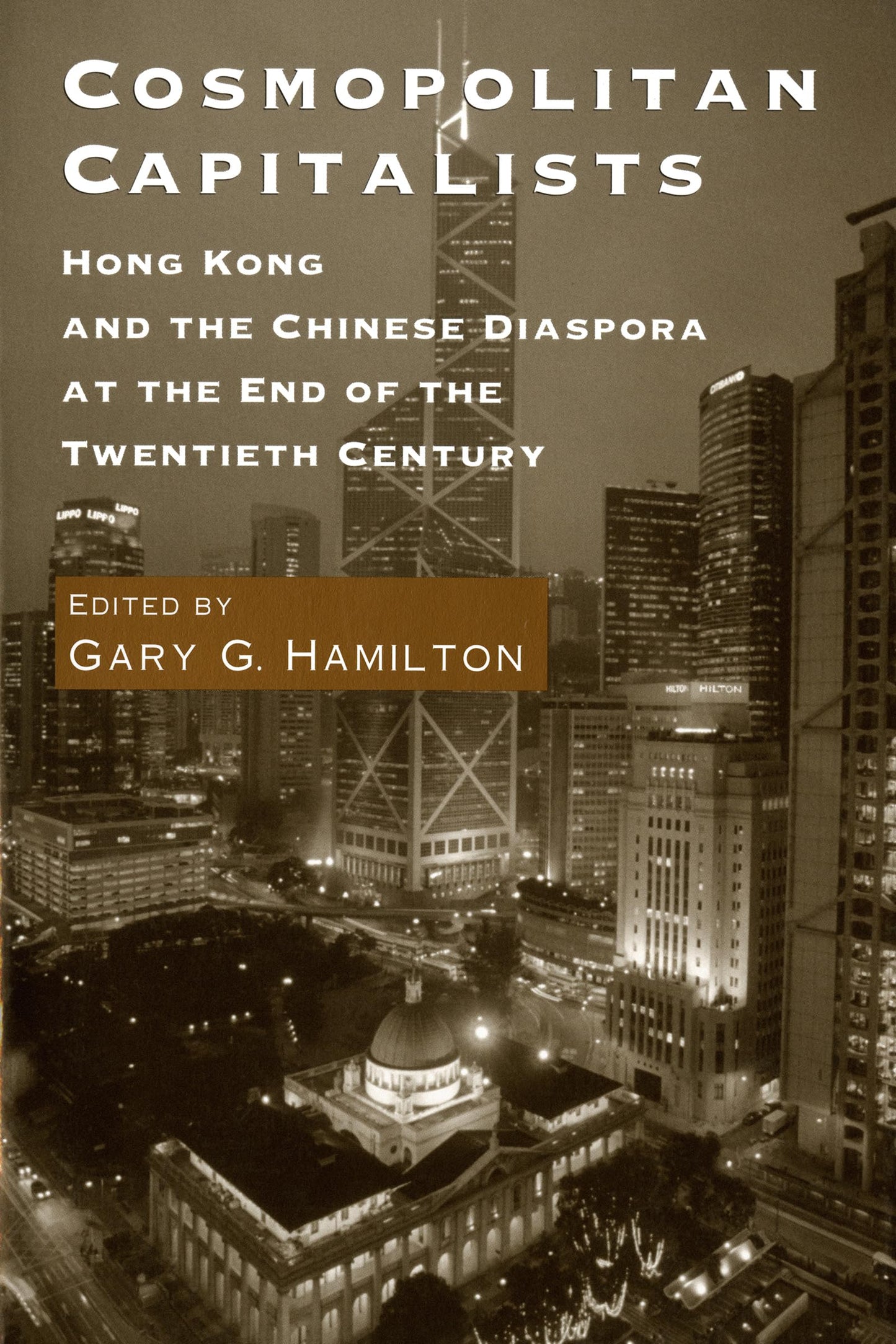 Cosmopolitan Capitalists: Hong Kong and the Chinese Diaspora at the End of the Twentieth Century