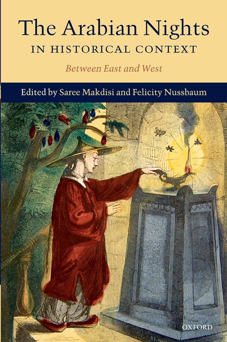 The Arabian Nights in Historical Context: Between East and West