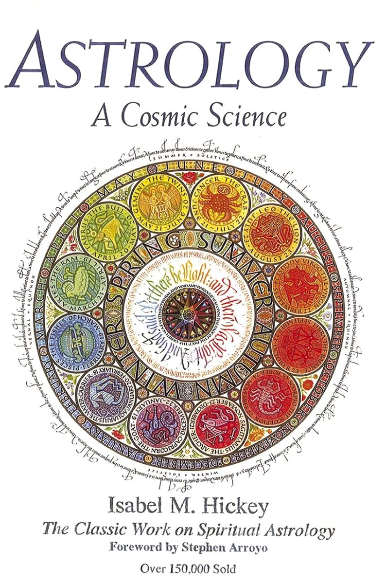 Astrology: A Cosmic Science: The Classic Work on Spiritual A