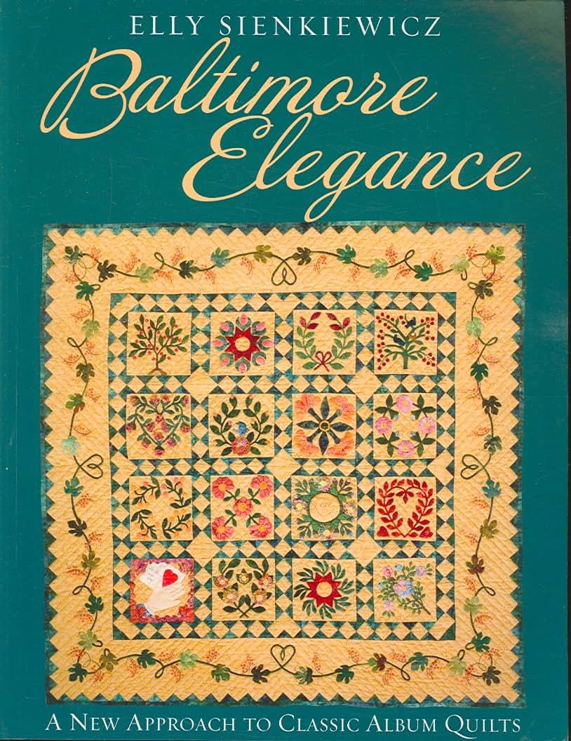 Baltimore Elegance: A New Approach to Classic Album Quilts