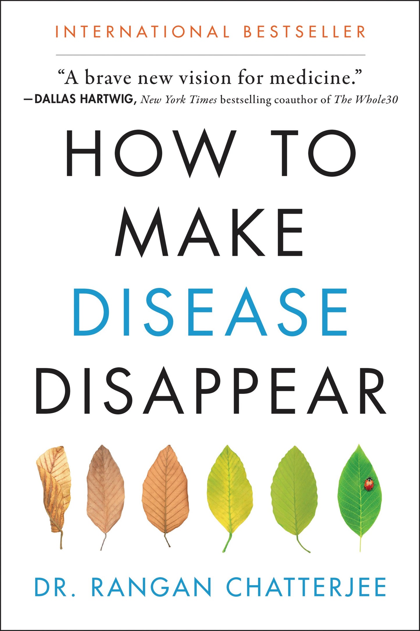 How to Make Disease Disappear by Chatterjee, Rangan