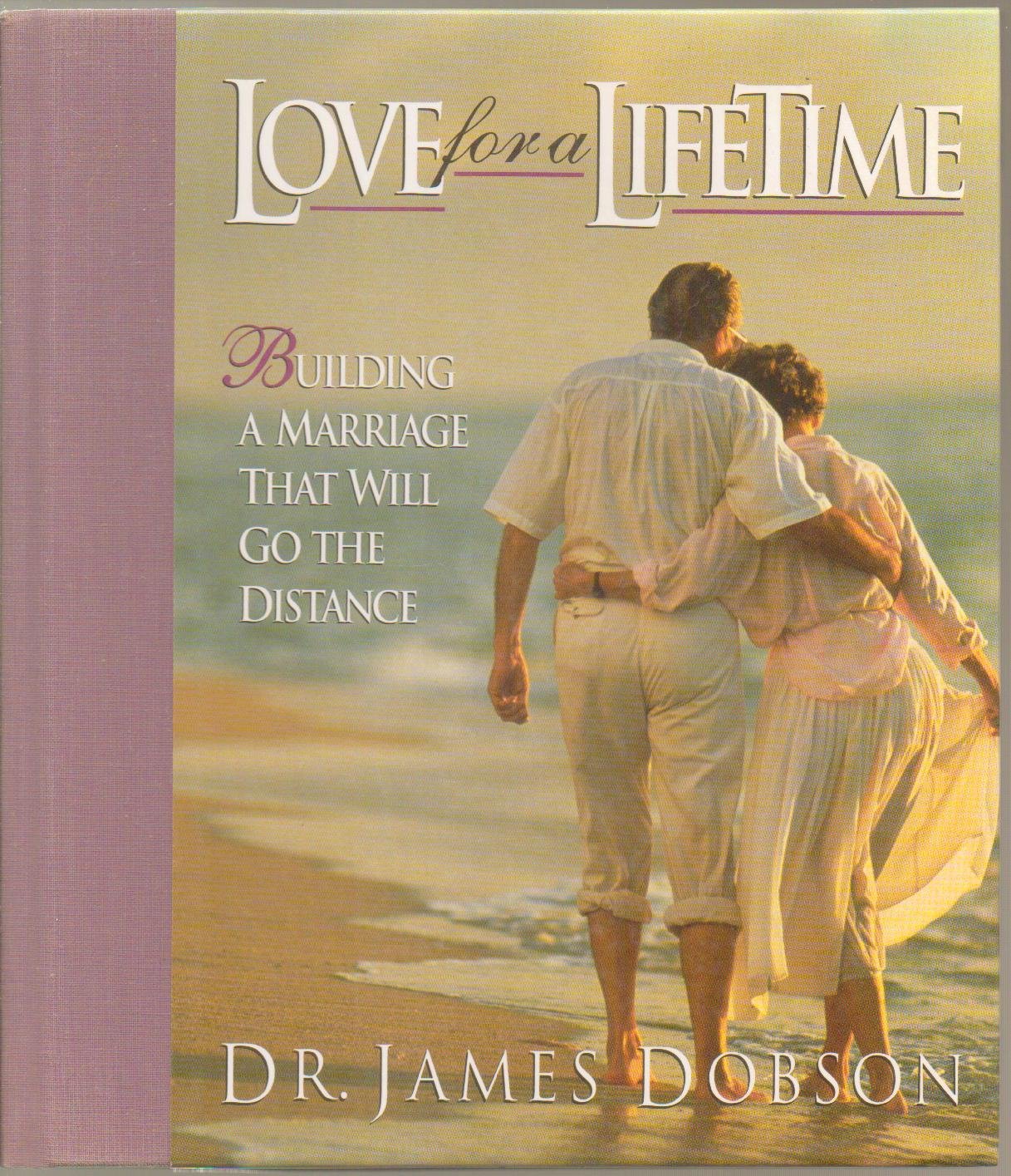 Love for a Lifetime: Building a Marriage That Will Go the Distance
