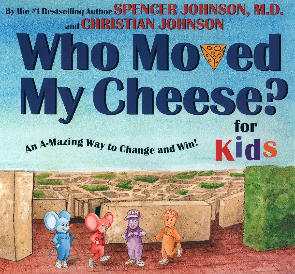 Who Moved My Cheese? for Kids – Spencer Johnson