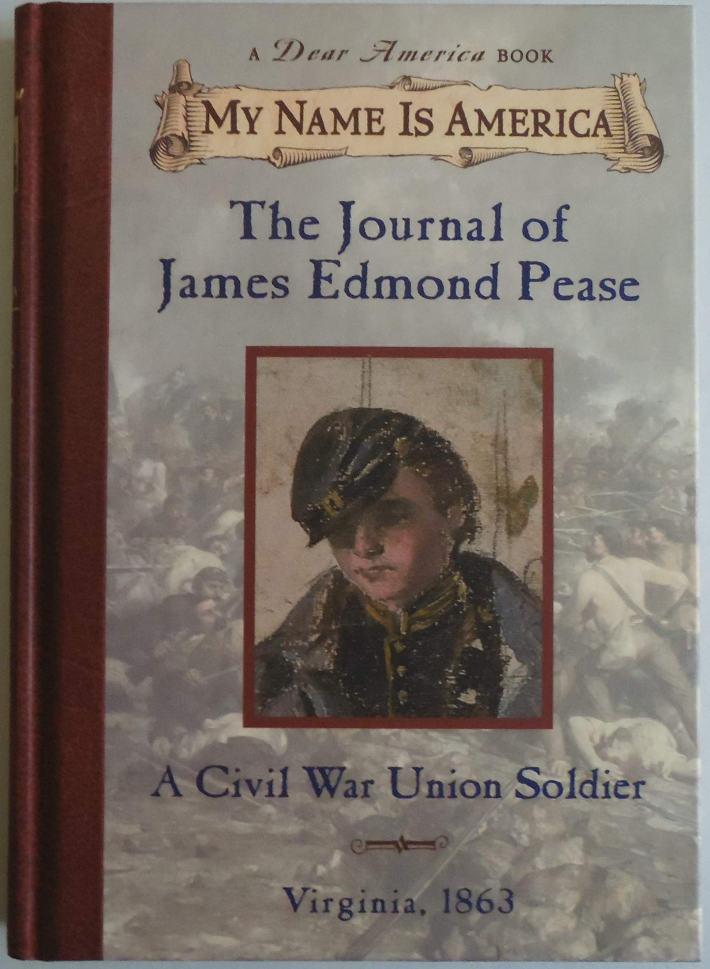The Journal of James Edmond Pease: A Civil War Union Soldier, Virginia, 1863 (My Name is America)