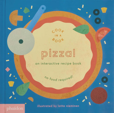 Pizza!: An Interactive Recipe Book (Cook In A Book) by Gartn