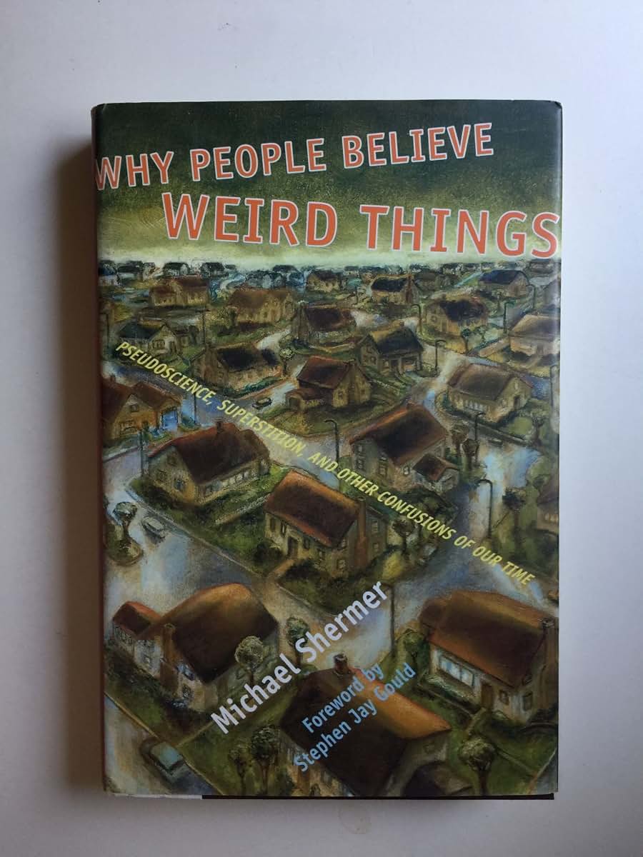 Why People Believe Weird Things: Pseudoscience, Superstition