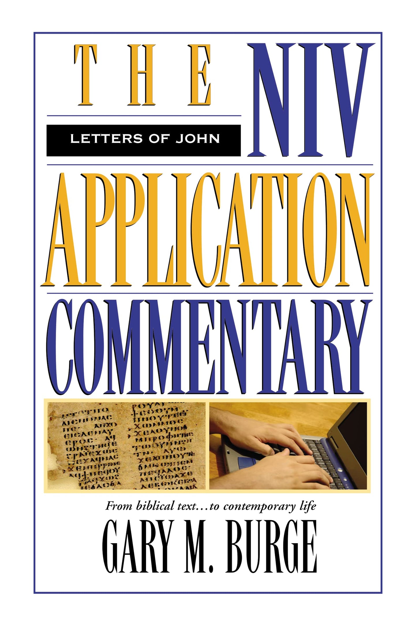 The Letters of John: The NIV Application Commentary: From Bi