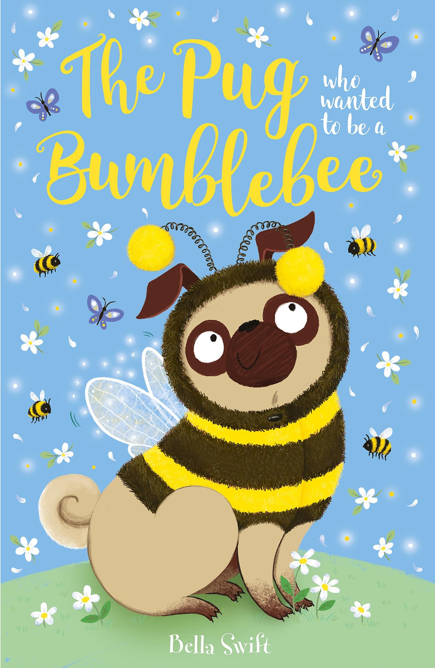 Orchard Books The Pug who wanted to be a Bumblebee.