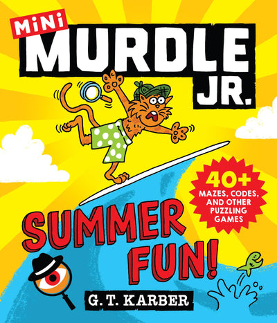 Murdle Jr.: Summer Fun!: 40+ Mazes, Codes, and Other Puzzling Games (Murdle Jr. Minis, 1)