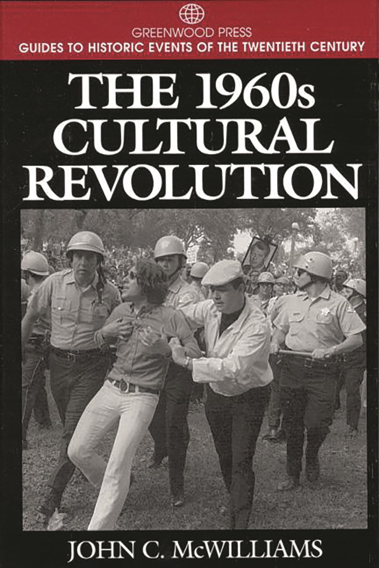 The 1960s Cultural Revolution (Greenwood Press Guides to Historic Events of the Twentieth Century)