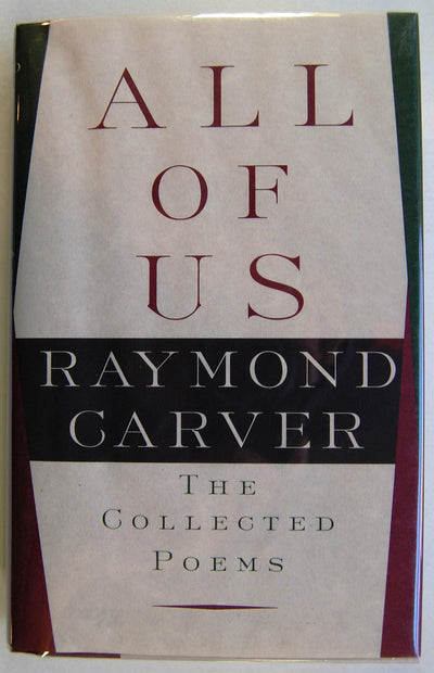 All of Us: The Collected Poems by Carver, Raymond