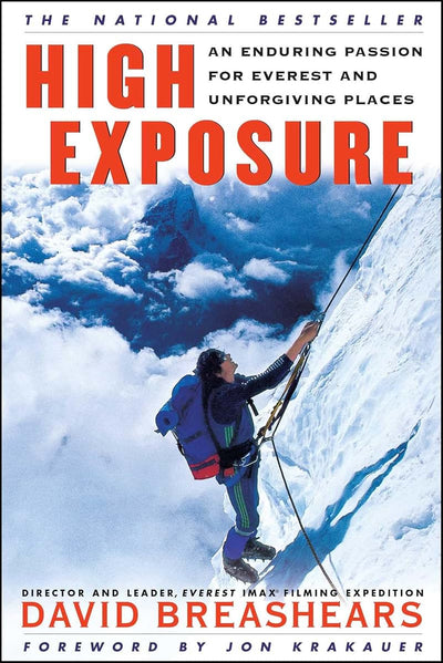 High Exposure: An Enduring Passion for Everest and Unforgivi