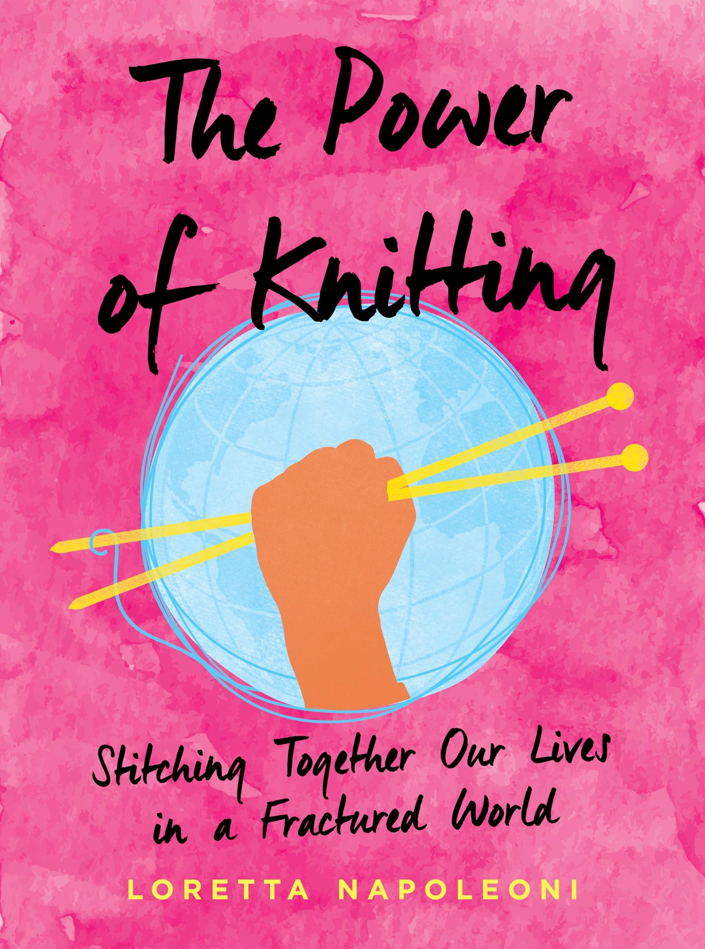 The Power of Knitting: Stitching Together Our Lives in a Fra