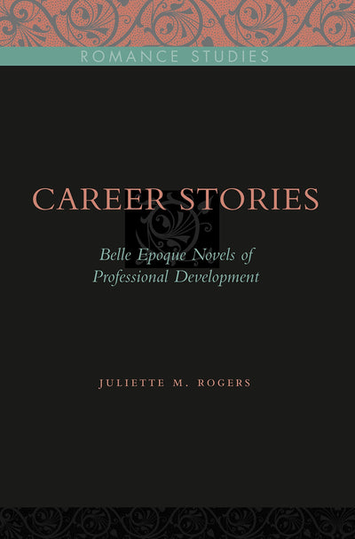 Career Stories: Belle Epoque Novels of Professional Development