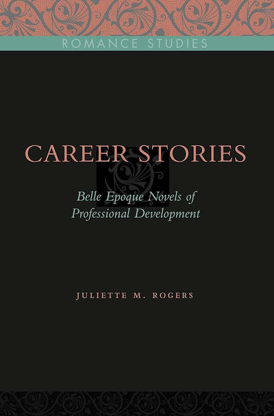 Career Stories: Belle Epoque Novels of Professional Development