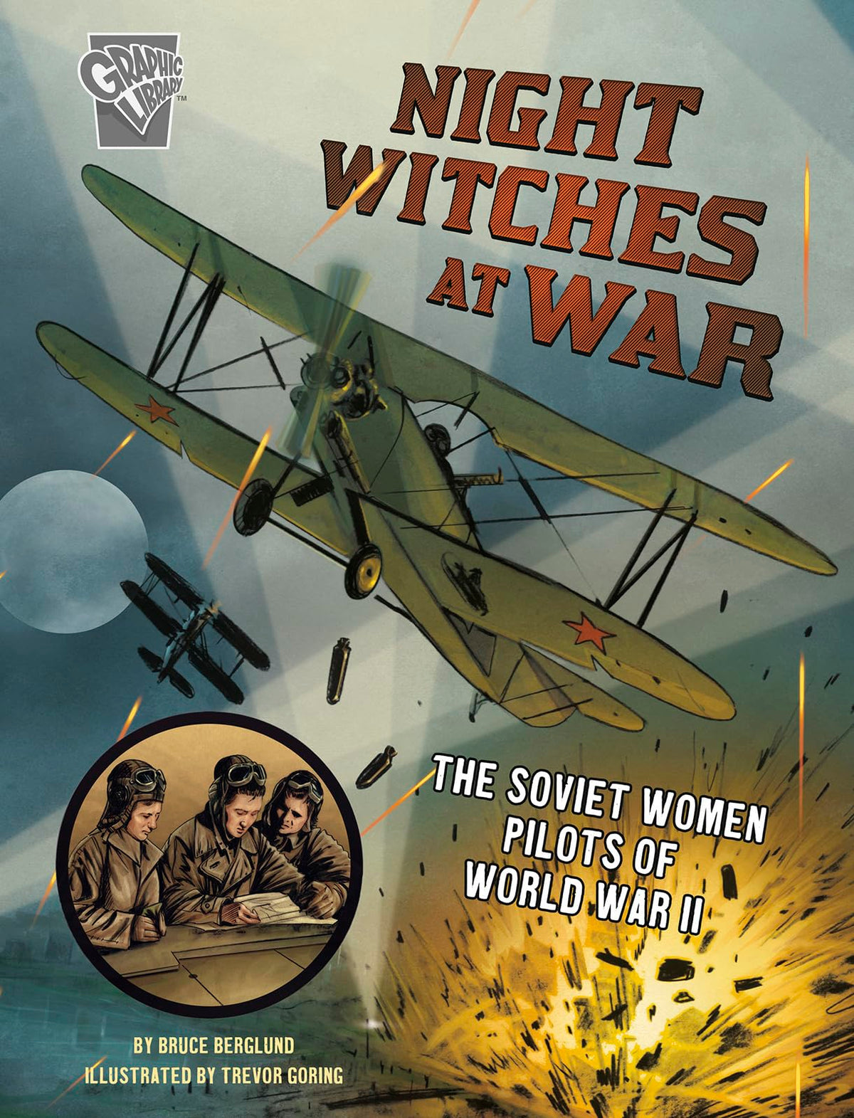 Night Witches at War: The Soviet Women Pilots of World War II (Amazing World War II Stories)