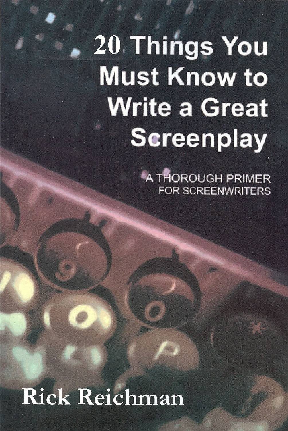 20 Things You Must Know to Write a Great Screenplay