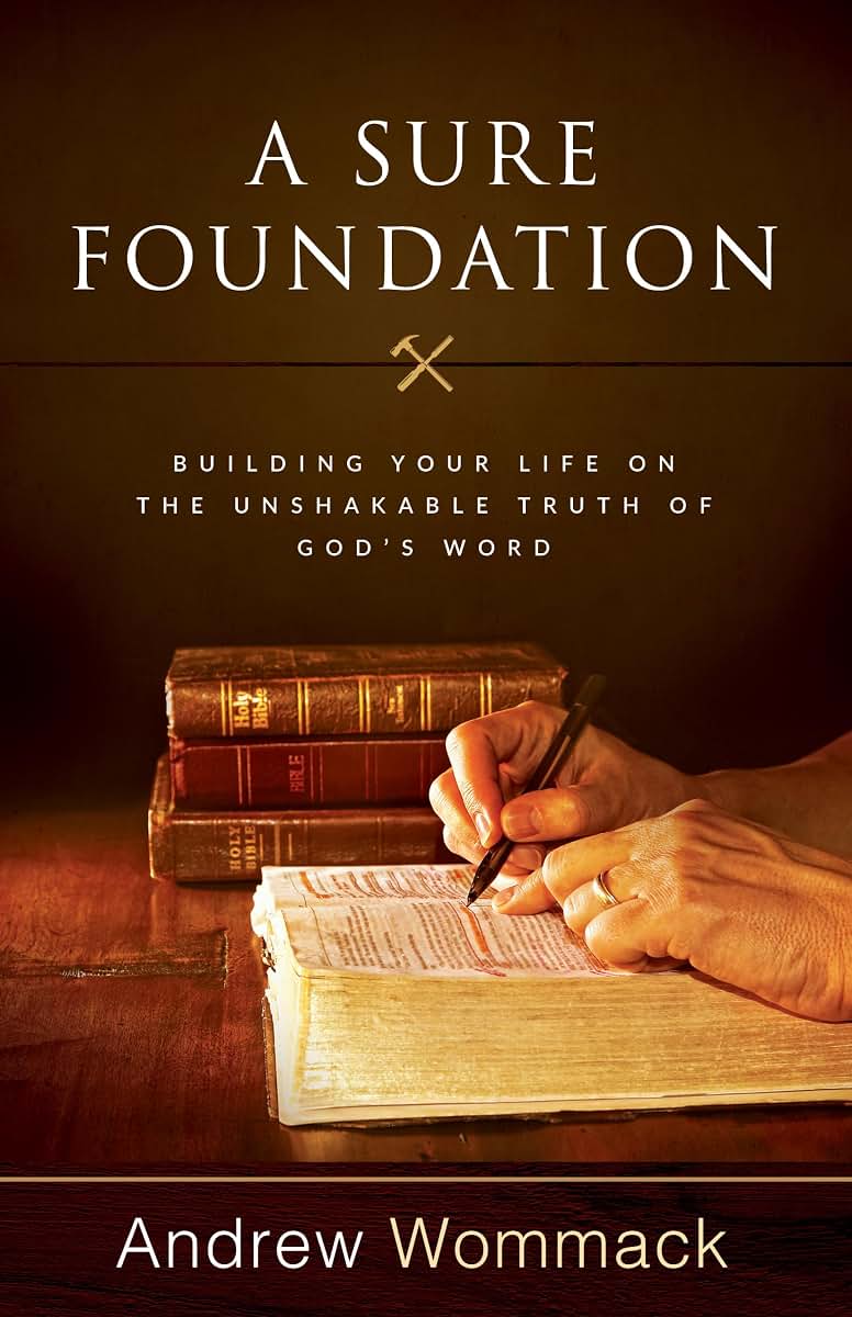 A Sure Foundation: Building Your Life on the Unshakable Truth of Gods Word