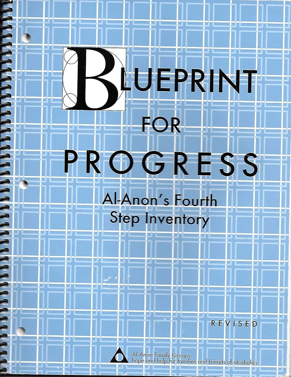 Blueprint for Progress: Al-Anon's Fourth Step Inventory