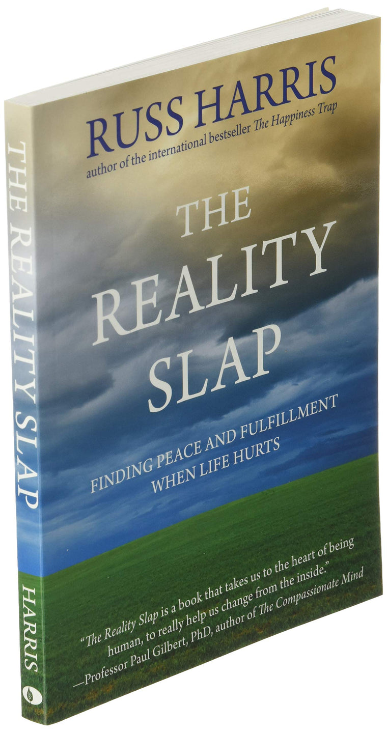 The Reality Slap: Finding Peace and Fulfillment When Life Hurts — back cover