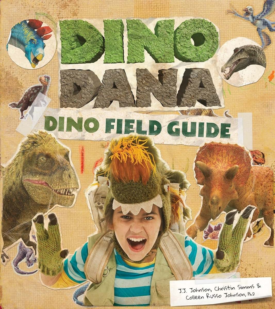 Dino Dana: Dino Field Guide by J.J. Johnson