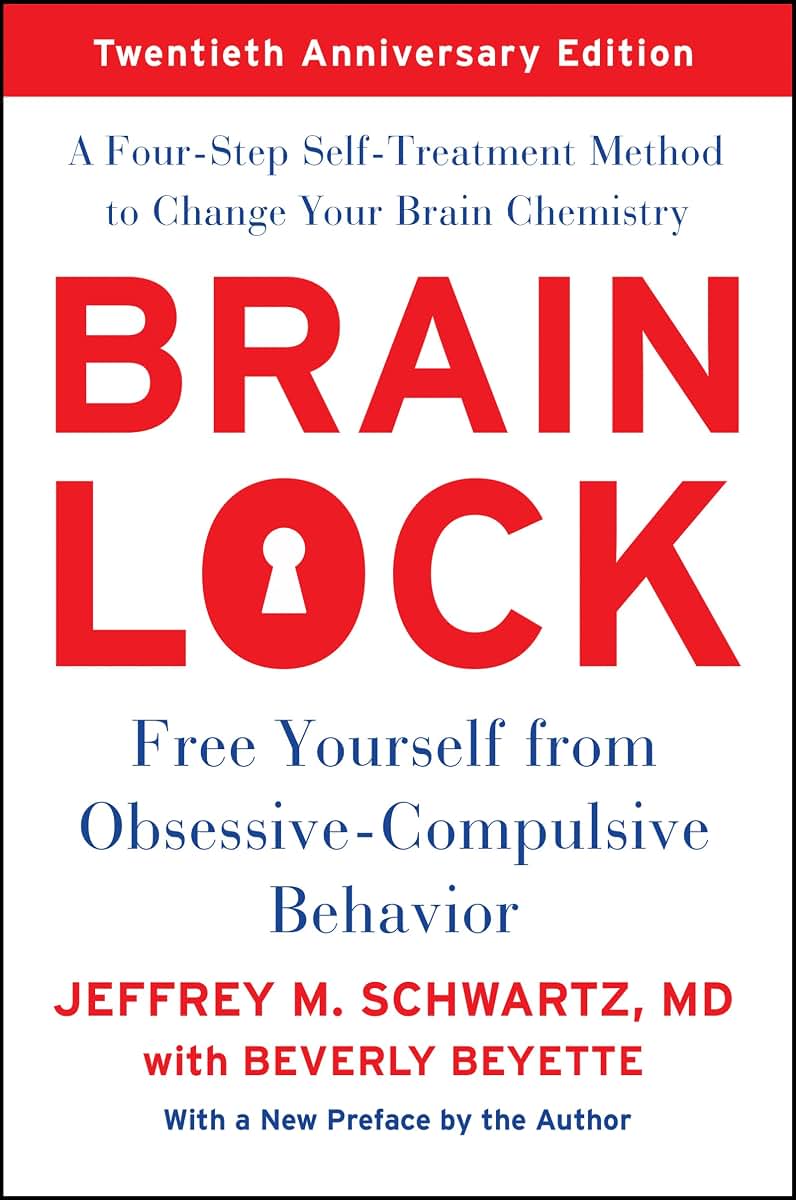 Brain Lock, Twentieth Anniversary Edition: Free Yourself fro