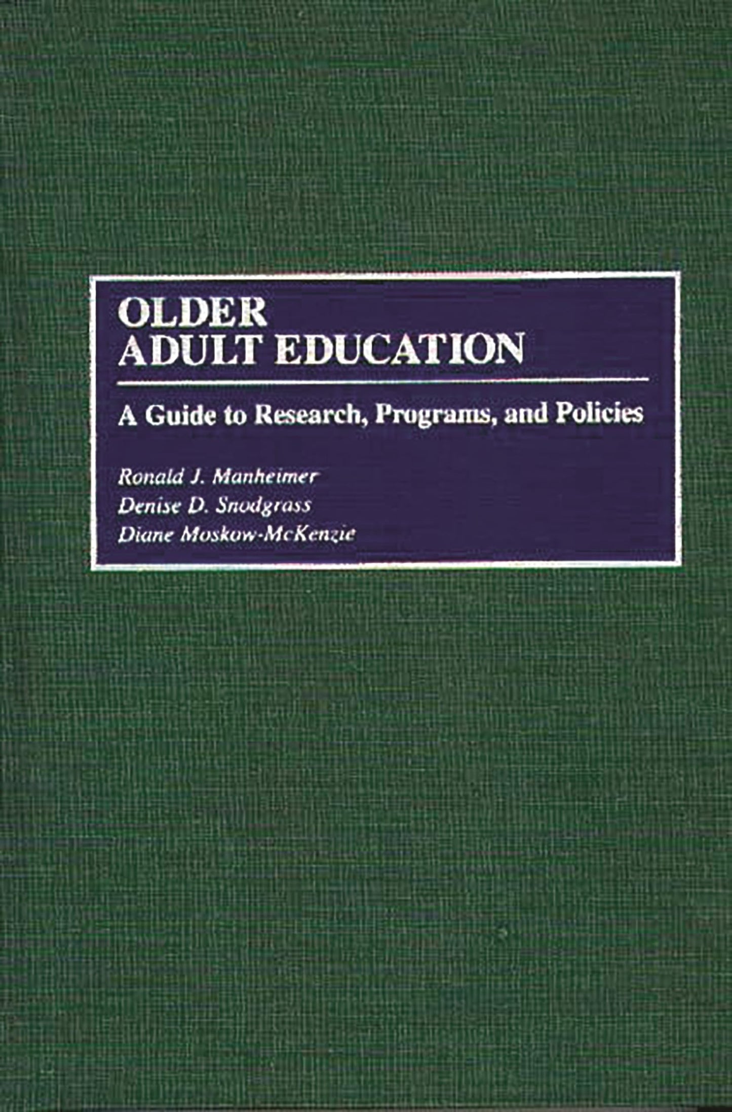 Older Adult Education: A Guide to Research, Programs, and Policies (Surfactant Science)