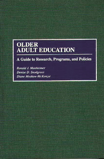 Older Adult Education: A Guide to Research, Programs, and Policies (Surfactant Science)