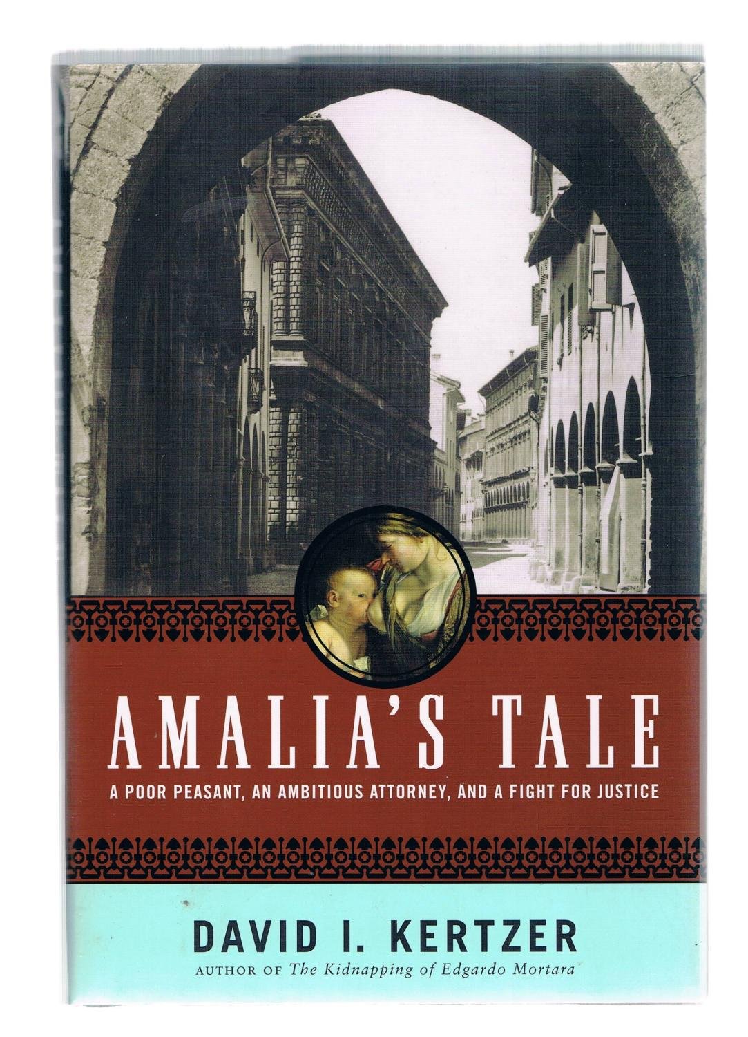 Amalia's Tale: An Impoverished Peasant Woman, an Ambitious Attorney, and a Fight for Justice