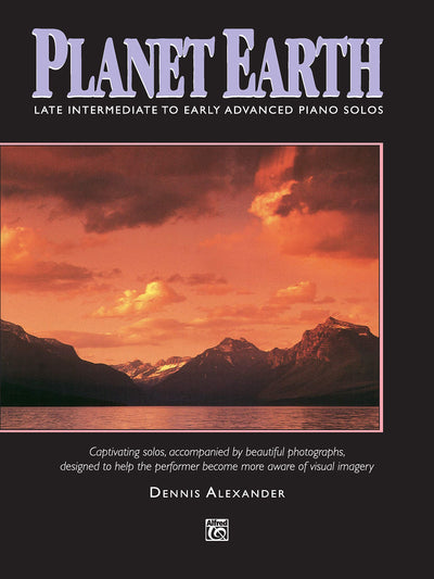 Planet Earth: Captivating Solos, Accompanied by Beautiful Photographs, Designed to Help the Performer Become More Aware of Visual Imagery