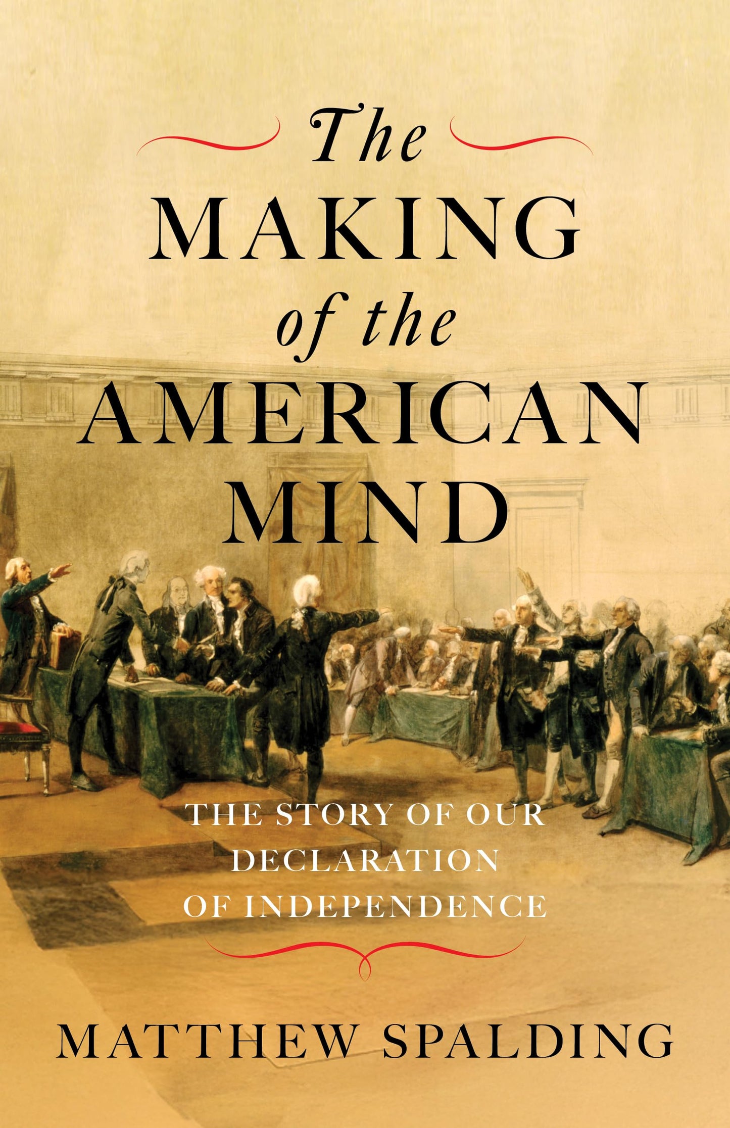 The Making of the American Mind: The Story of our Declaration of Independence