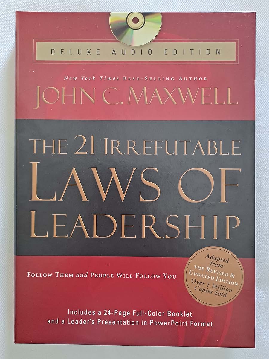 The 21 Irrefutable Laws of Leadership: Deluxe Edition