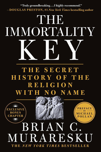 The Immortality Key: The Secret History of the Religion with