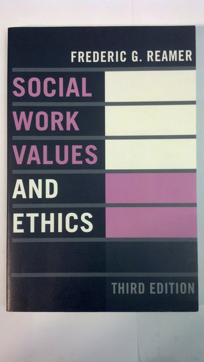 Social Work Values and Ethics (Foundations of Social Work Knowledge Series)